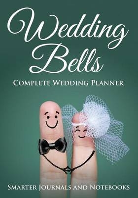 Wedding Bells - Complete Wedding Planner -  Smarter Journals and Notebooks