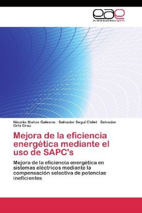 Mejora de la eficiencia energÃ©tica mediante el uso de SAPC's - NicolÃ¡s MuÃ±oz Galeano, Salvador SeguÃ­ Chilet, Salvador Orts Grau