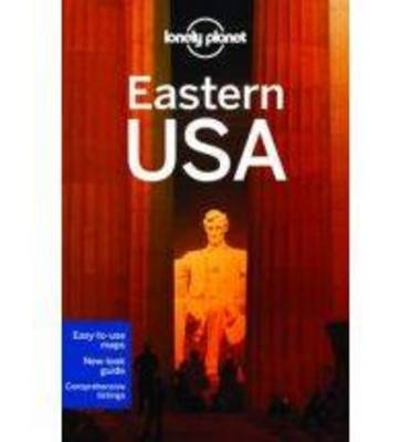 Lonely Planet Eastern USA -  Lonely Planet, Glenda Bendure, Jeff Campbell, Ned Friary, Michael Grosberg