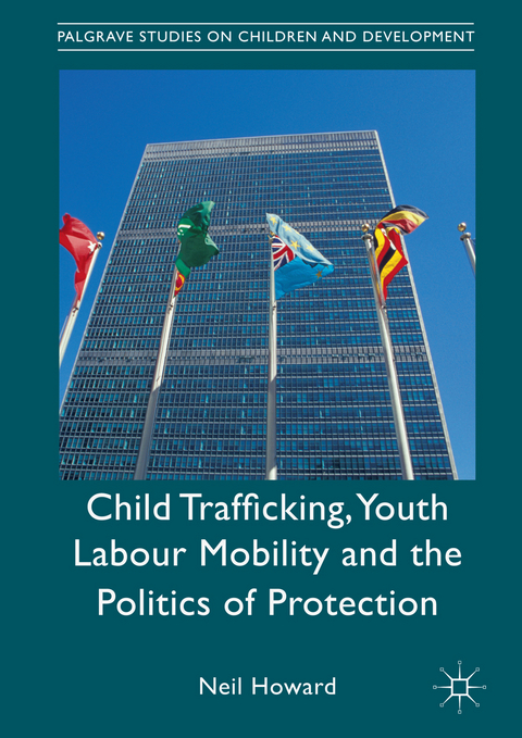 Child Trafficking, Youth Labour Mobility and the Politics of Protection - Neil Howard