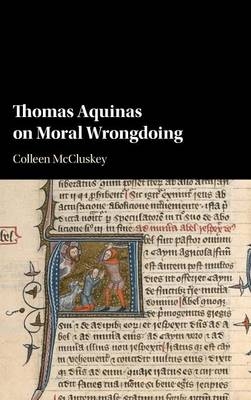 Thomas Aquinas on Moral Wrongdoing - Colleen McCluskey