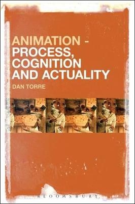 Animation – Process, Cognition and Actuality - Dr Dan Torre