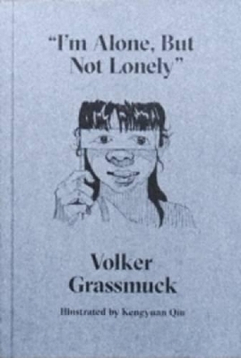 "I'm Alone, But Not Lonely" - Volker Grassmuck