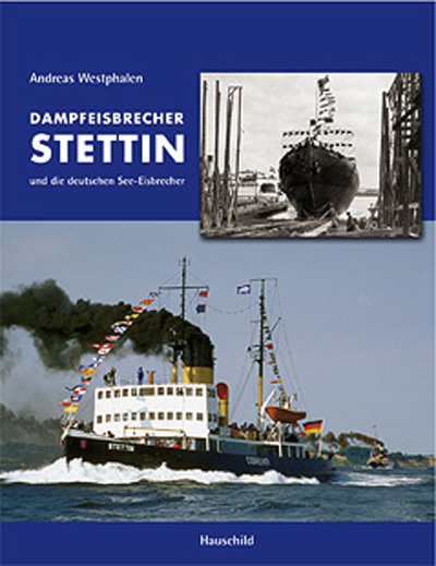 Dampfeisbrecher STETTIN und die deutschen See-Eisbrecher - Andreas Westphalen