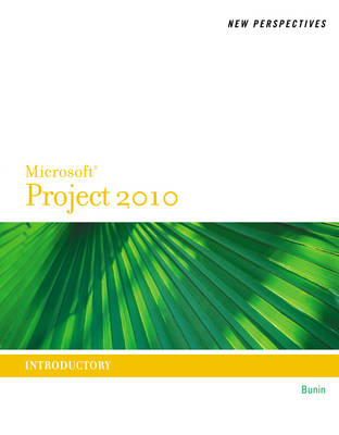 New Perspectives on Microsoft® Project 2010 - Rachel Biheller Bunin