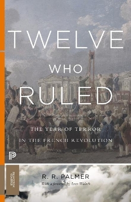 Twelve Who Ruled - R. R. Palmer