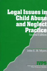 Legal Issues in Child Abuse and Neglect Practice - John E. B. E. B. Myers