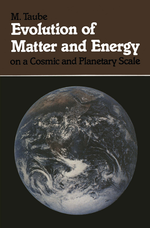 Evolution of Matter and Energy on a Cosmic and Planetary Scale - M. Taube