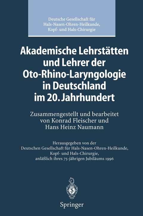 Akademische Lehrstätten und Lehrer der Oto-Rhino-Laryngologie in Deutschland im 20. Jahrhundert - 