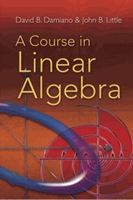 A Course in Linear Algebra - David B Damiano