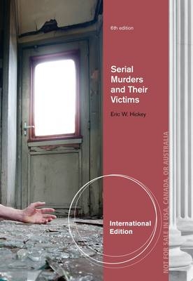 Serial Murderers and Their Victims - Eric W. Hickey