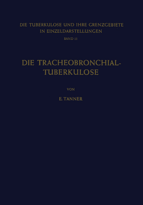 Die Tracheobronchial- Tuberkulose der Erwachsenen - E. Tanner