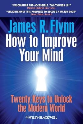 How To Improve Your Mind - James R. Flynn