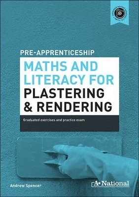 A+ Pre-apprenticeship Maths and Literacy for Plastering and Rendering - Andrew Spencer