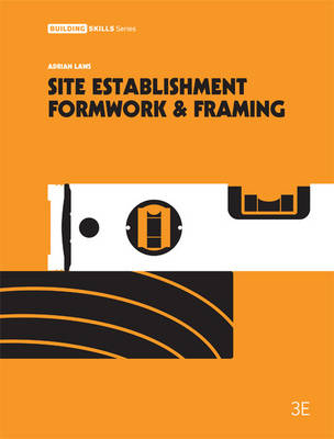 Site Establishment, Formwork and Framing - Adrian Laws