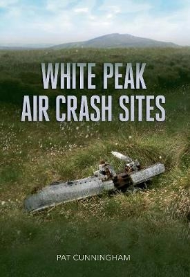 White Peak Air Crash Sites - Pat Cunningham