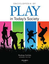 Encyclopedia of Play in Today′s Society - 