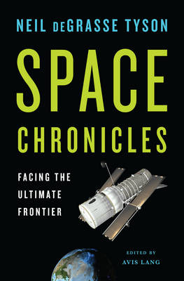 Space Chronicles - Neil deGrasse Tyson