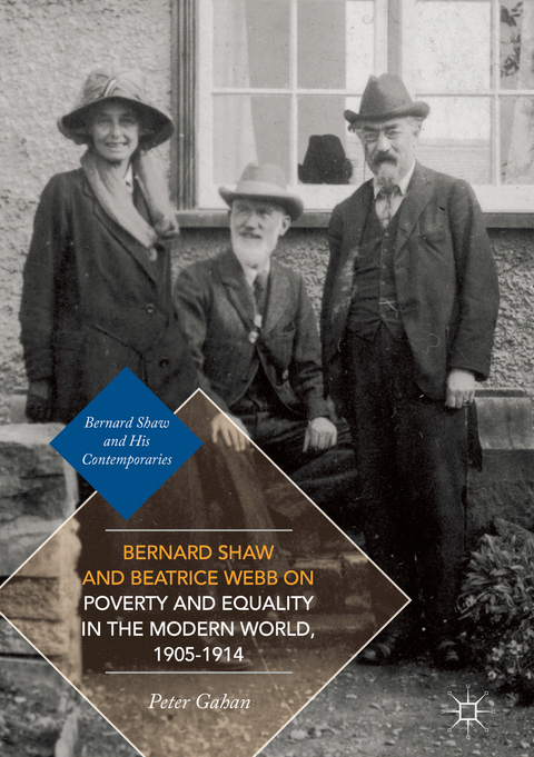 Bernard Shaw and Beatrice Webb on Poverty and Equality in the Modern World, 1905–1914 - Peter Gahan