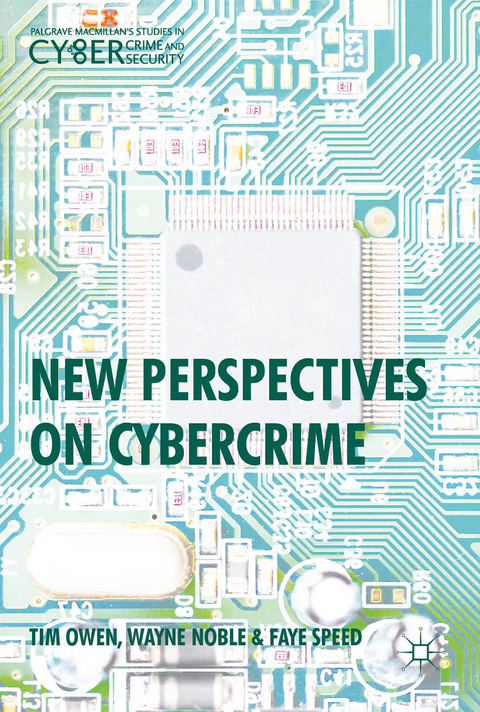 New Perspectives on Cybercrime - Tim Owen, Wayne Noble, Faye Christabel Speed