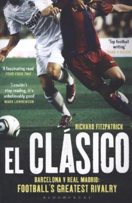 El Clasico: Barcelona v Real Madrid - Richard Fitzpatrick