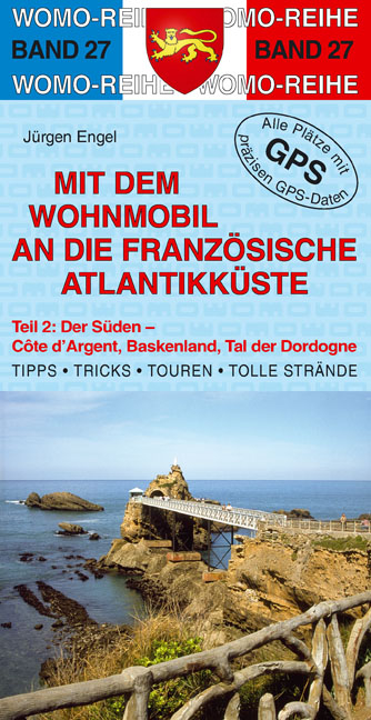 Mit dem Wohnmobil an die französische Atlantikküste - Jürgen Engel