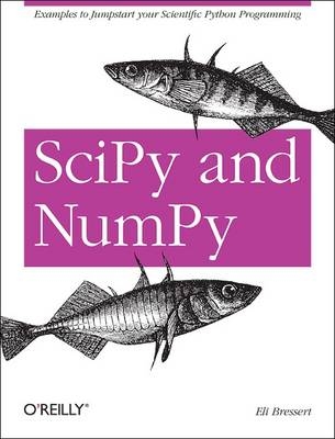 SciPy and NumPy - Eli Bressert