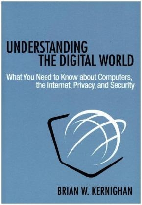 Understanding the Digital World - Brian W. Kernighan