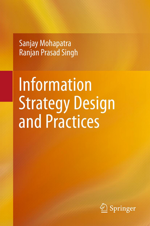 Information Strategy Design and Practices - Sanjay Mohapatra, Ranjan Prasad Singh