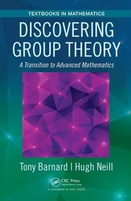 Discovering Group Theory - Tony Barnard, Hugh Neill