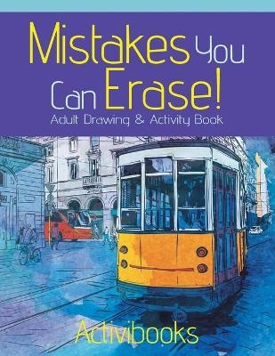 Mistakes You Can Erase! Adult Drawing & Activity Book -  Activibooks