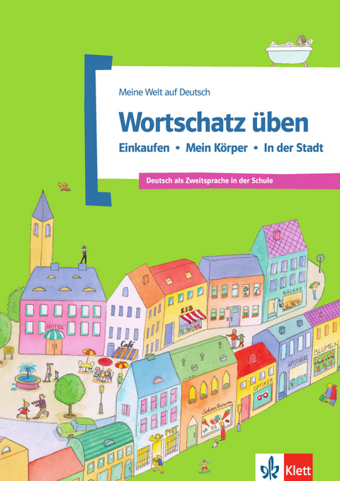 Wortschatz üben: Einkaufen - Mein Körper - In der Stadt - Denise Doukas-Handschuh