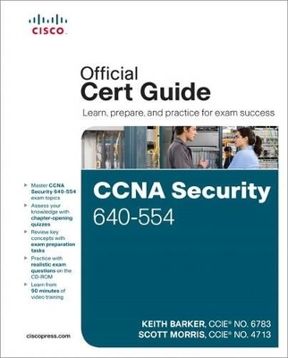 CCNA Security 640-554 Official Cert Guide - Keith Barker, Scott Morris