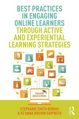 Best Practices in Engaging Online Learners Through Active and Experiential Learning Strategies - Stephanie Smith Budhai, Ke'Anna Skipwith