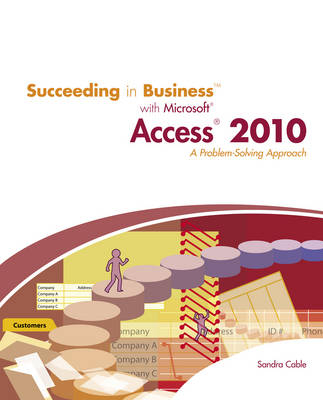 Succeeding in Business with Microsoft Access 2010 - Sandra Cable