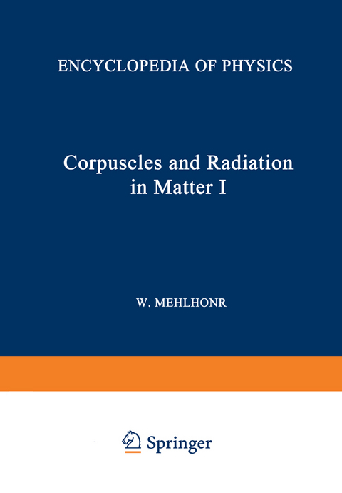 Korpuskeln und Strahlung in Materie I / Corpuscles and Radiation in Matter I - T. Aberg, G. Howat, L. Karlsson, J.A.R. Samson, H. Siegbahn, A.F. Starace