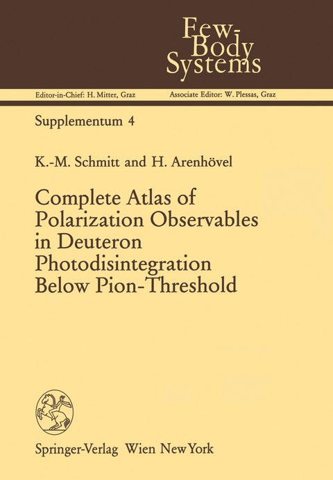 Complete Atlas of Polarization Observables in Deuteron Photodisintegration Below Pion-Threshold - K.-M. Schmitt, H. Arenhövel