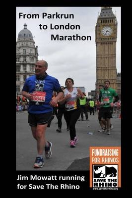 From Parkrun to London Marathon - Jim Mowatt