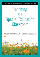 Teaching in a Special Education Classroom - Roger Pierangelo, George A. Giuliani