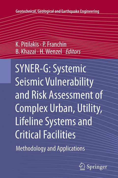 SYNER-G: Systemic Seismic Vulnerability and Risk Assessment of Complex Urban, Utility, Lifeline Systems and Critical Facilities - 