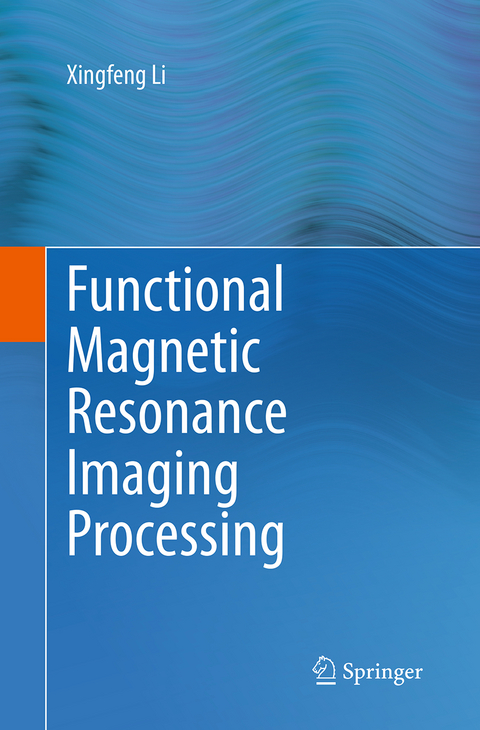 Functional Magnetic Resonance Imaging Processing - Xingfeng Li