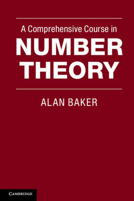 A Comprehensive Course in Number Theory - Alan Baker