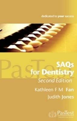 SAQs for Dentistry - Kathleen F. M. Fan, Judith Jones