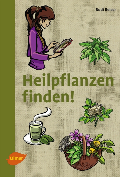 Heilpflanzen finden! - Rudi Beiser