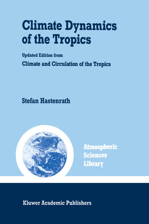 Climate Dynamics of the Tropics - S. Hastenrath