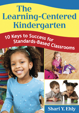 Learning-Centered Kindergarten -  Shari Y. Ehly