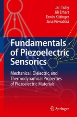 Fundamentals of Piezoelectric Sensorics - Jan Tichý, Jirí Erhart, Erwin Kittinger, Jana Prívratská