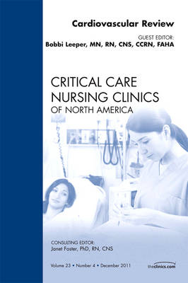 Cardiovascular Review, An Issue of Critical Care Nursing Clinics - Bobbie Leeper