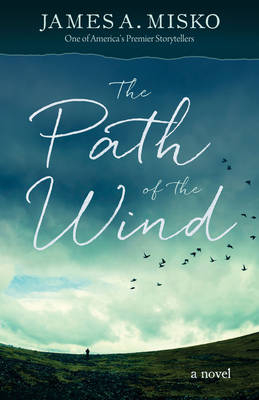 The Path of the Wind - James A. Misko