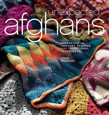 Unexpected Afghans - Robyn Chachula